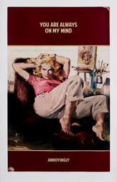 Vintage-style illustration of a woman sitting in a chair with text 'You are always on my mind' and 'Annoyingly' at the bottom.