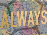 Map of the world with the word 'ALWAYS' in gold letters overlayed