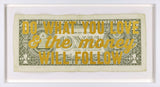 Framed wall art featuring a stylized one-dollar bill with large gold text reading 'DO WHAT YOU LOVE & the money WILL FOLLOW' on a white mat and white frame.